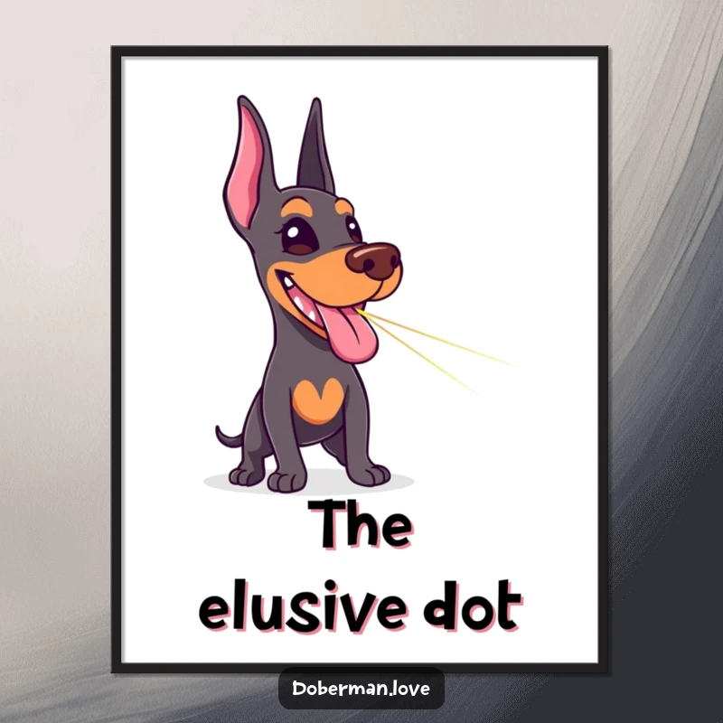 Funny Doberman digital art print of a delighted dog with tongue out, hilariously chasing a laser pointer dot with energy.