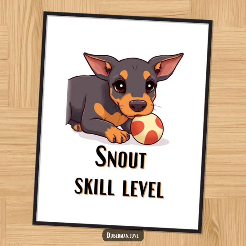 Funny Doberman Digital Art Print of a kawaii doberman puppy concentrating on balancing a ball on its snout, a humorous and inspiring piece.