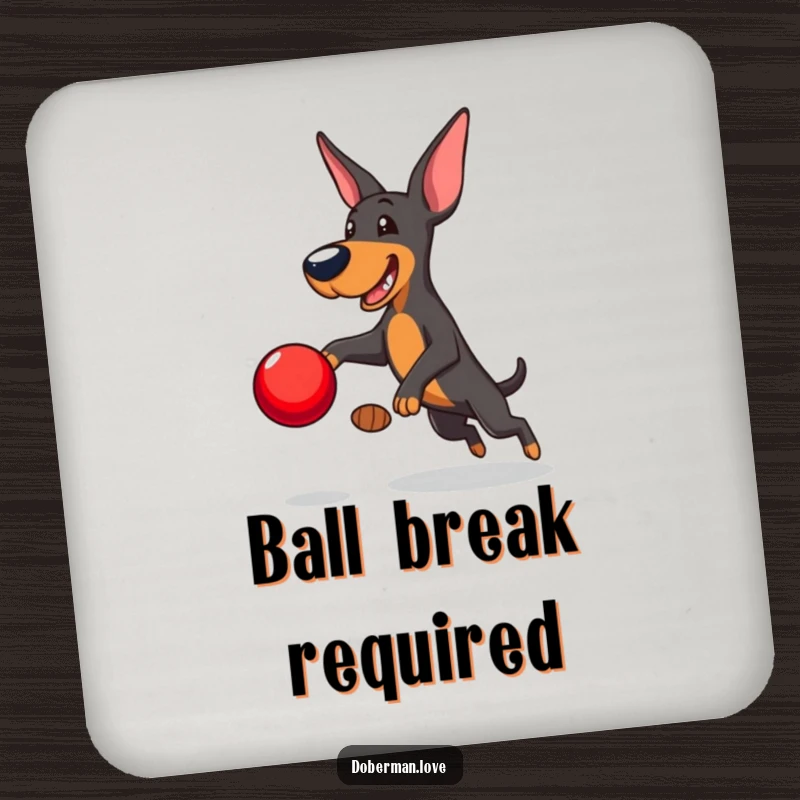 Funny Doberman Coasters: Playful Doberman leaping to catch a red ball, protective and humorous coasters for tables.