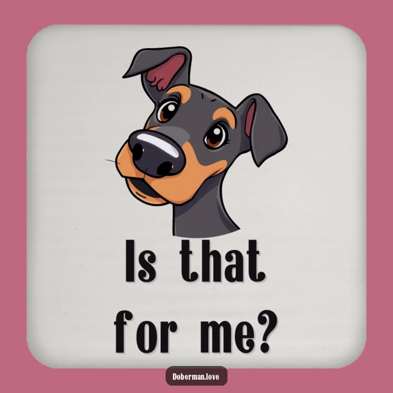 Funny Curious Doberman Coaster: Protect Surfaces, Delightful Funny Gift