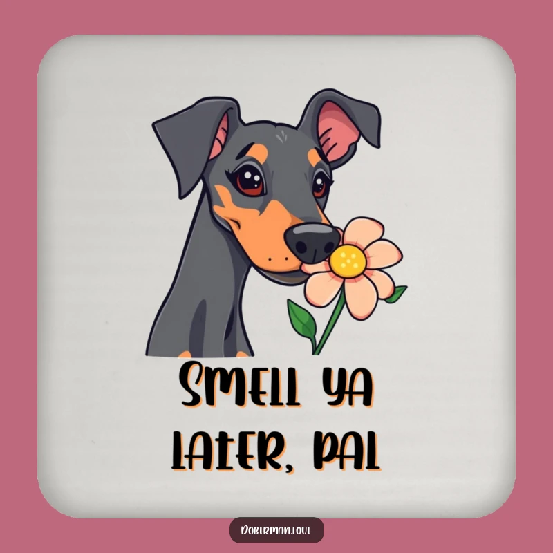 Funny Doberman Sniffing Flower Coaster: Protect Surfaces with Canine Humor