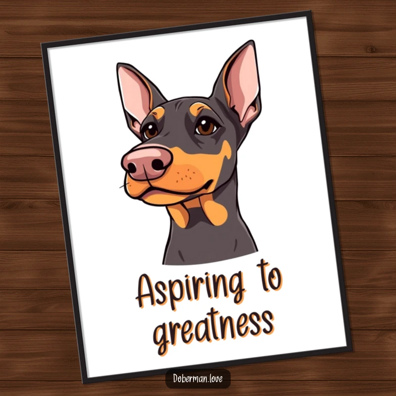 Funny Doberman Poster: Doberman with sharp but kind eyes looking upwards, soulful and humorous canine art.
