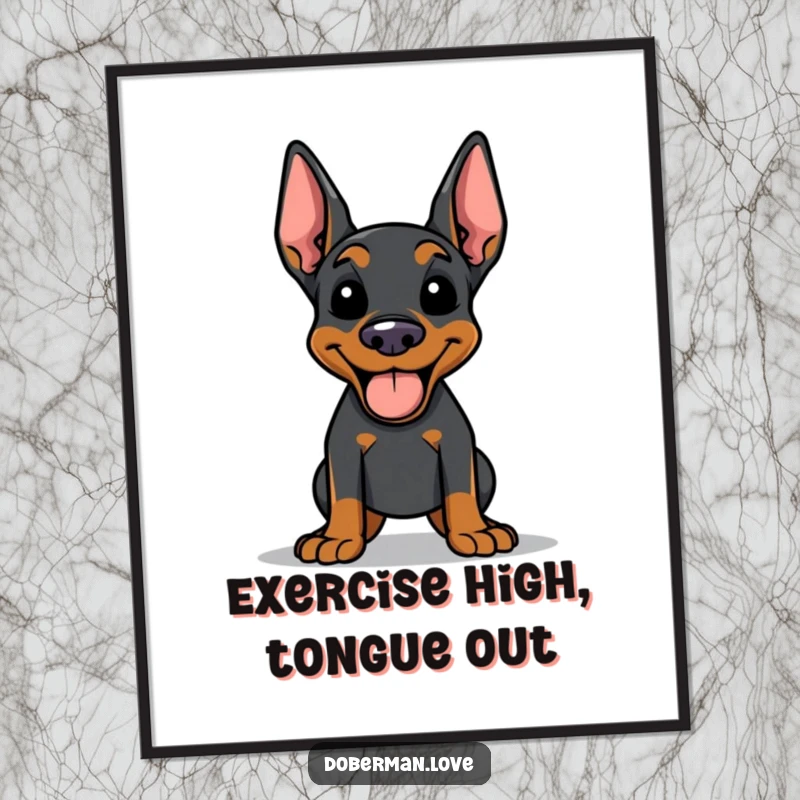 Funny Doberman poster showcasing a happy dog's exertion, tongue lolling out, conveying pure post-exercise delight and playful energy.