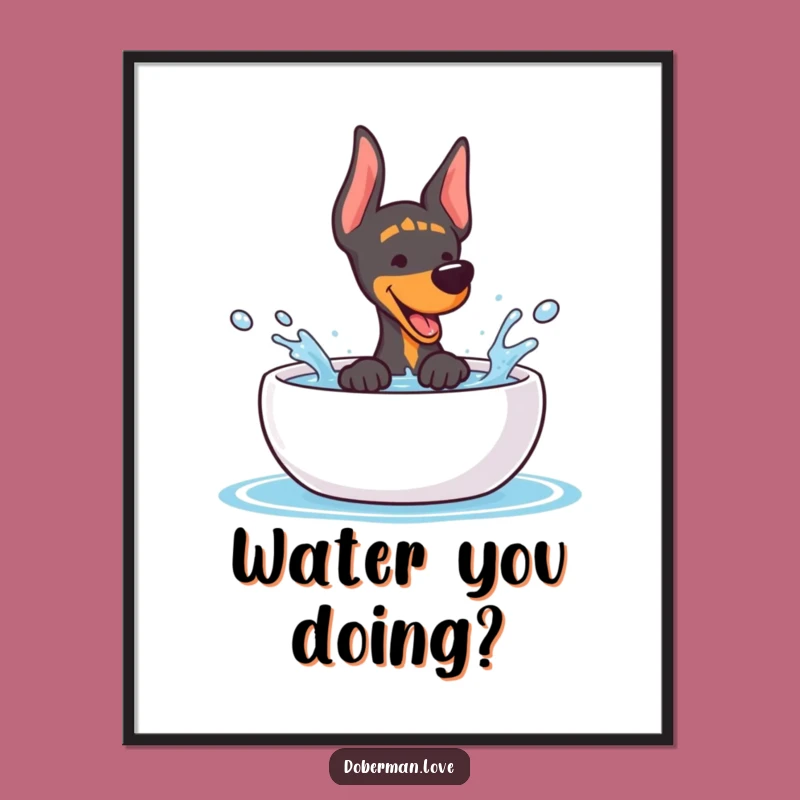 Funny Kawaii Doberman Splash Poster - Adorable Wall Art Gift