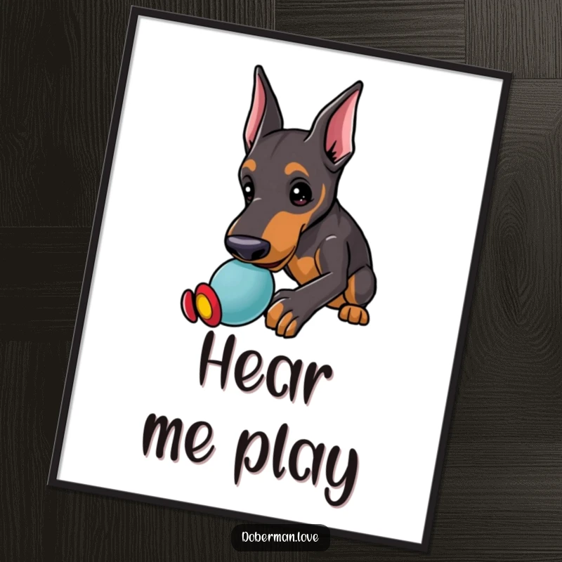 Funny Doberman Poster featuring a kawaii doberman puppy with alert ears, playfully nudging a toy, capturing a moment of fun.