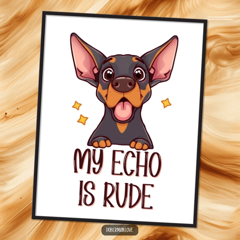 Funny Doberman poster showcasing a dog with a comically wide-eyed, surprised expression, reacting to its own echo.
