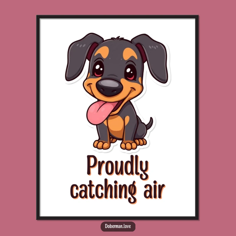 Funny Joyful Doberman Poster, Happy Panting Dog, Proud Stance - Happy Wall Art