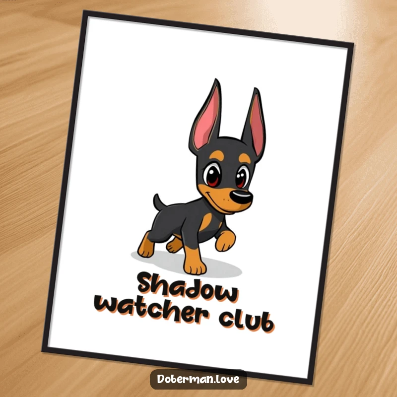 Funny Doberman poster art depicting a dog with wide, watchful eyes zealously chasing a moving shadow, a humorous portrayal of canine focus.