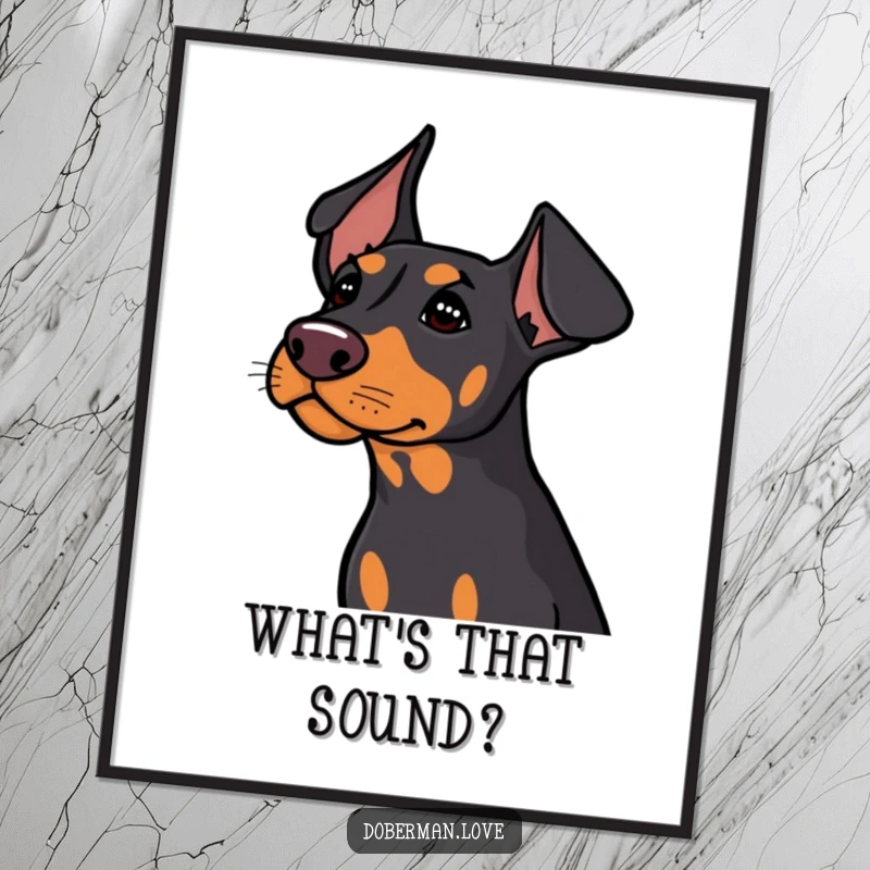 Funny Doberman with ears perked high, head tilted, listening intently, depicted in a charming poster format.