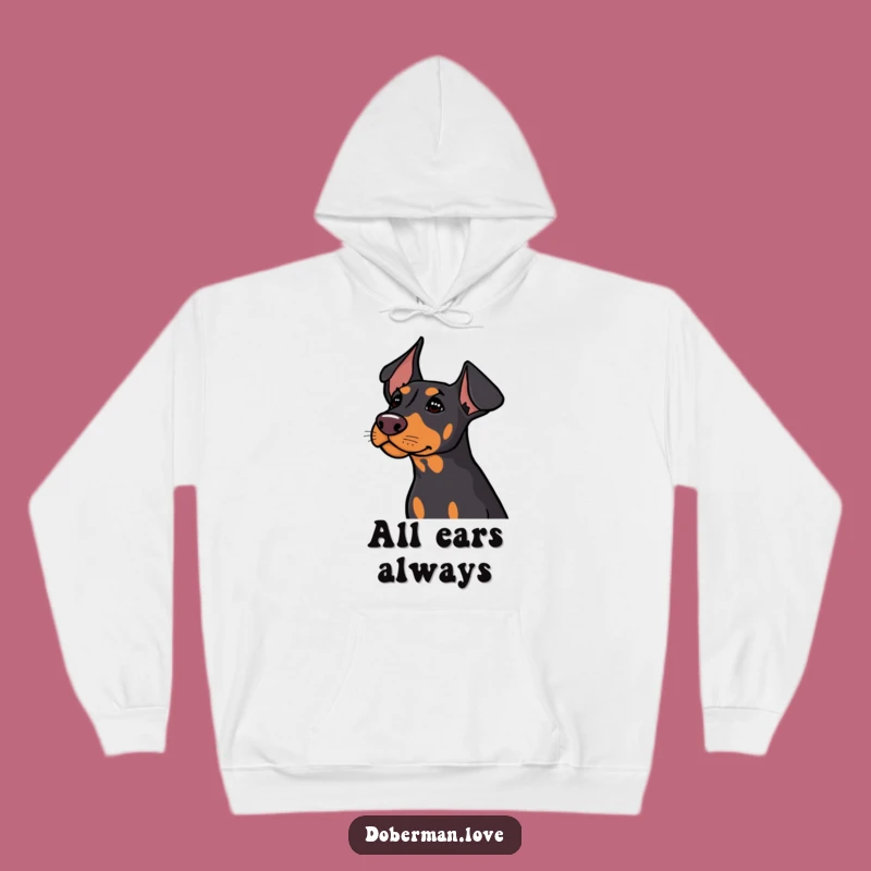 Cozy Funny Doberman Hoodie: Ears Perked, Listening for Fun!