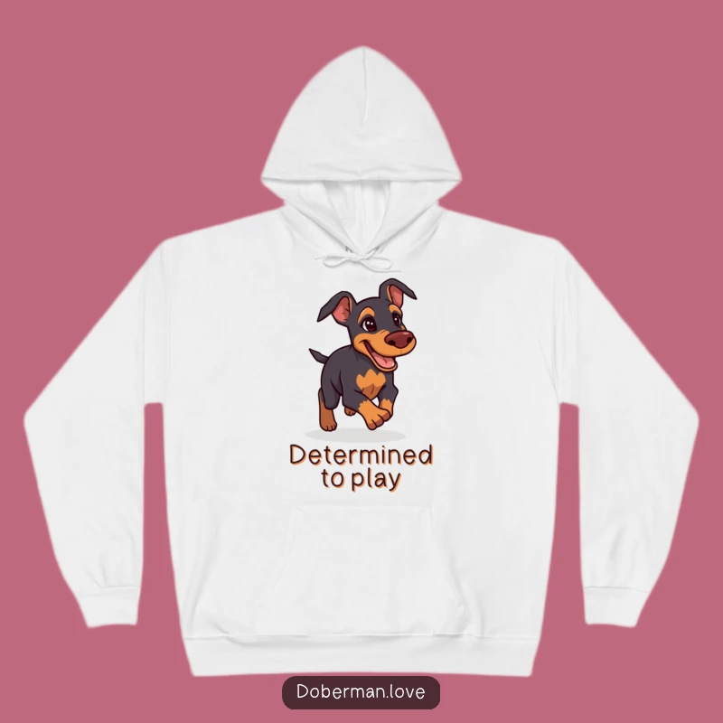 Funny Doberman Hoodie: Warm Determined Friendly Chase Comfort