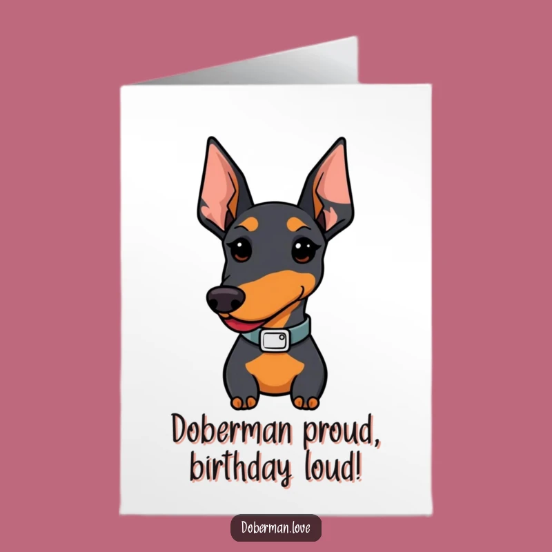 Free Printable Birthday Card: Proud Kawaii Doberman - Funny Downloadable Gift