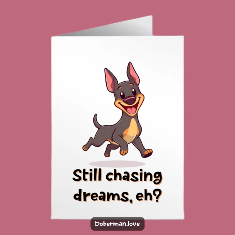 Free Printable Funny Birthday Card: Kawaii Doberman Chasing Tail Downloadable