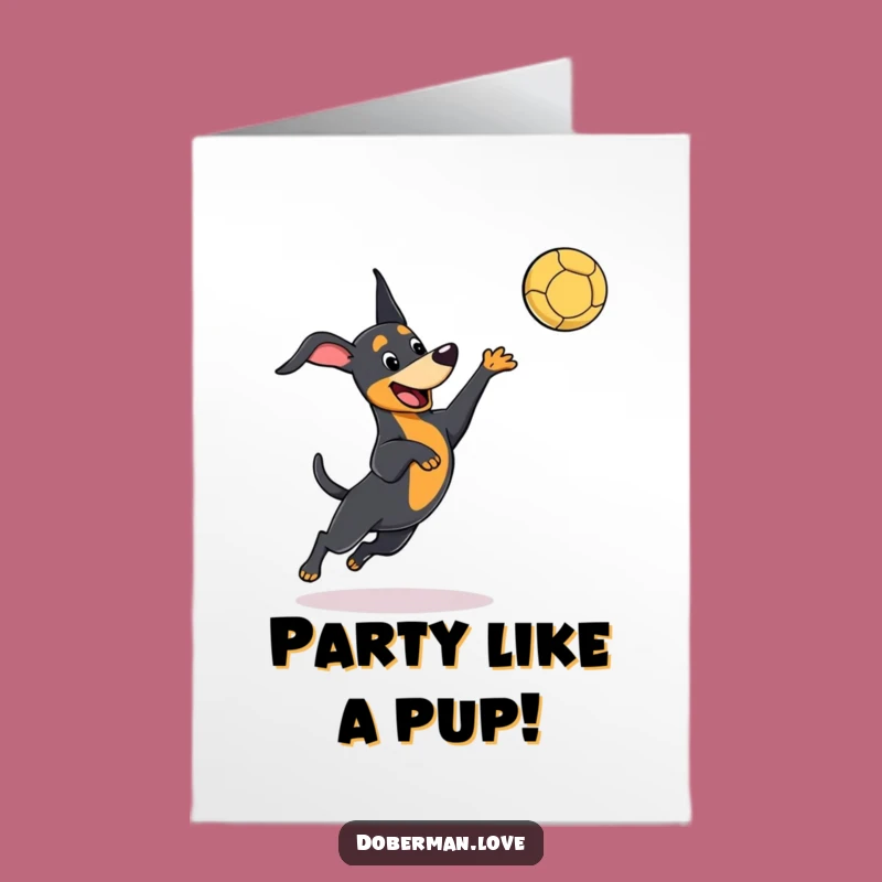 Free Printable Birthday Card: Kawaii Doberman Leaping for Ball, Funny Downloadable Gift