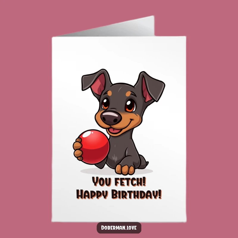 Free Printable Birthday Card: Adoring Doberman Ball Gift Funny Downloadable Card