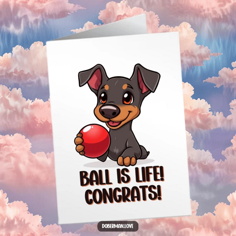 Funny Free Printable Congratulations Card: A doberman with loving eyes presents a shiny red ball, celebrating your success.