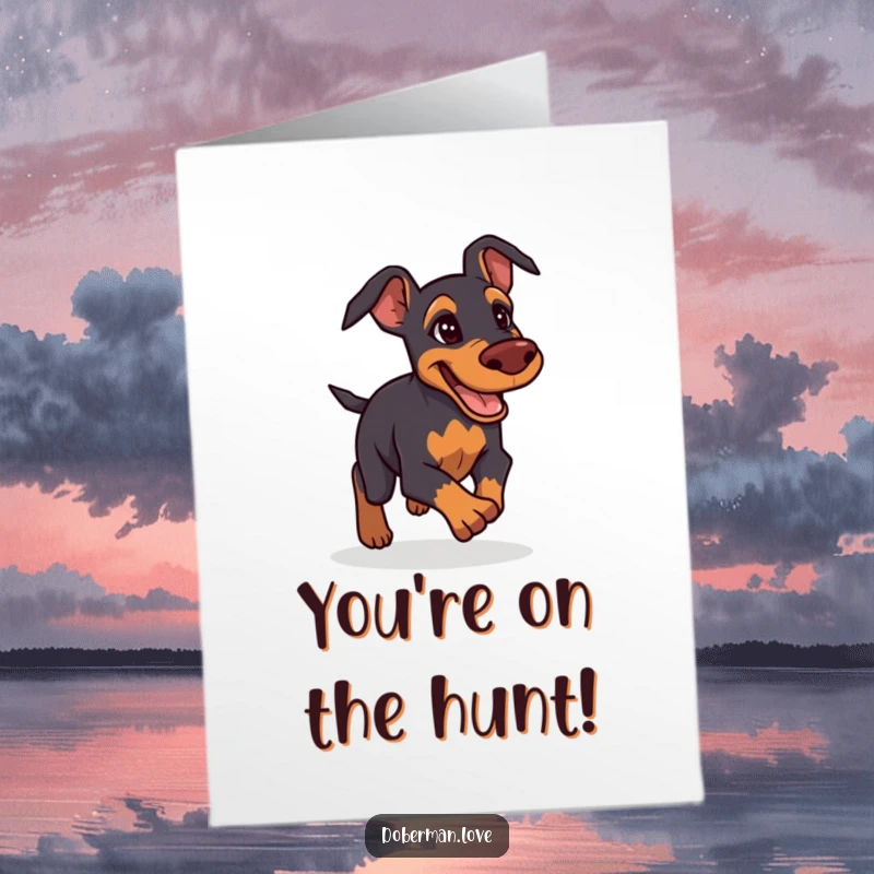 Funny Free Printable Congrats Card: Determined but friendly Doberman giving chase, symbolizing a successful pursuit.