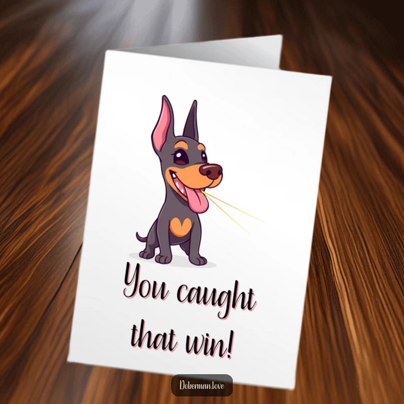 Funny Free Printable Doberman Congratulations Card: Delighted dog with tongue out, zooming after a laser pointer, downloadable celebration.