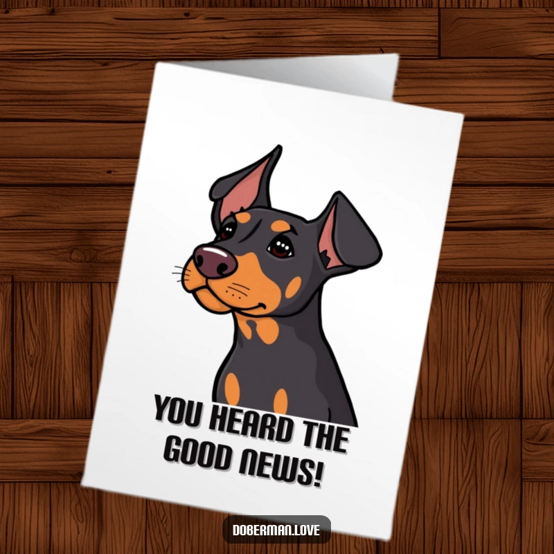 Funny Free Printable Doberman Congratulations Card: A cute Doberman with ears perked, attentively listening, celebrating your big win.