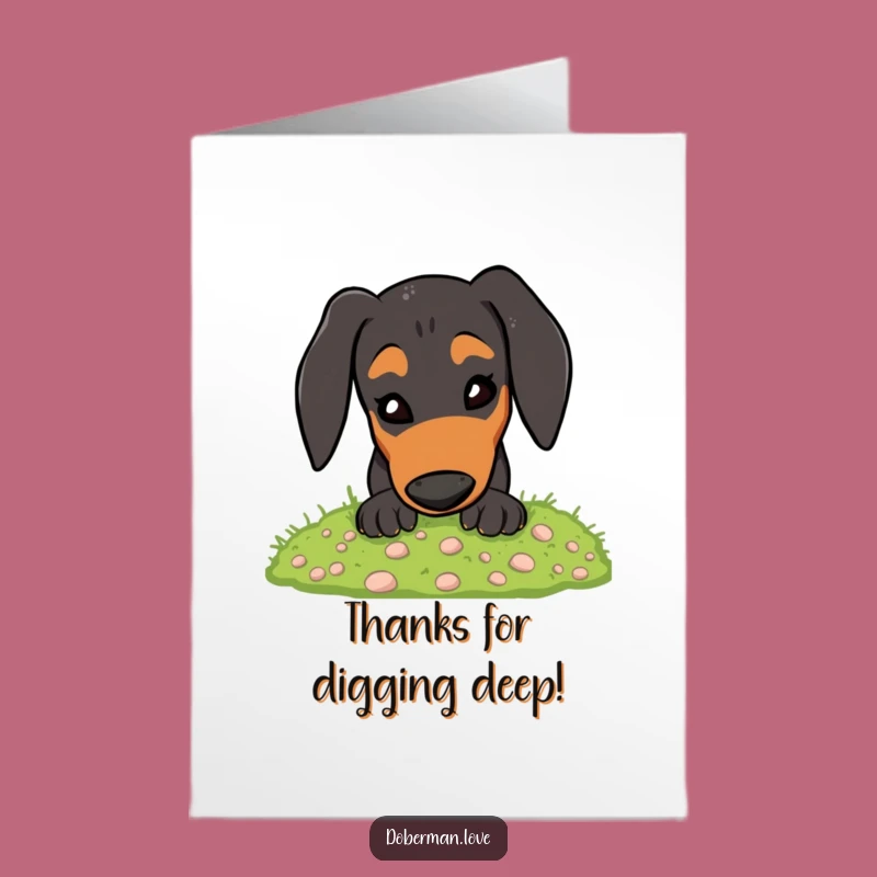 Free Printable Energetic Doberman Digging Heartfelt Thank You Card - Humorous Downloadable
