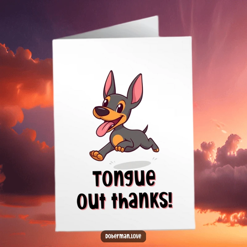 Funny Free Printable Thank You Card: Doberman with tongue out, running with joyful abandon, expressing thanks cheerfully.