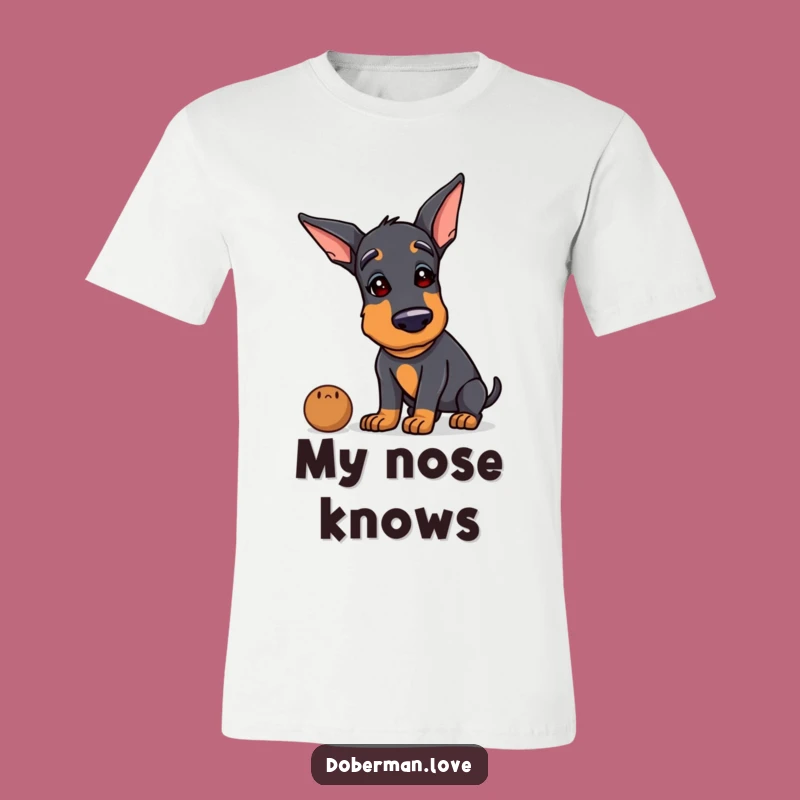 Funny Doberman T-Shirt: Sniffing Out Fun with This Hilarious Dog Design