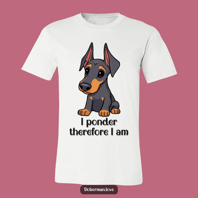 Funny Doberman T-Shirt: Thoughtful Curious Alert Ears Tee for Dog Lovers