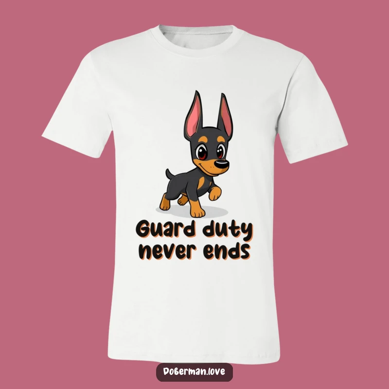 Funny Doberman T-Shirt: Watchful Shadow Chaser Tee, Ideal Funny Gift
