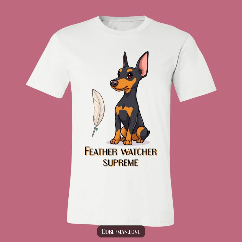 Funny Proud Doberman Feather T-Shirt: Regal Style, Perfect Funny Gift
